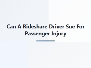 Can a Passenger Sue a Rideshare Driver for Injury?