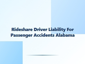 Passenger Accident Liability for Alabama Rideshare Drivers