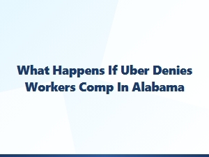 What Happens If Uber Denies Workers Compensation