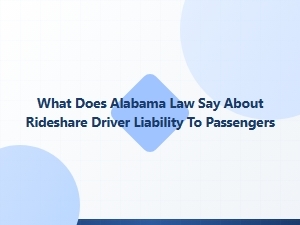Alabama Rideshare Driver Liability for Passenger Injuries